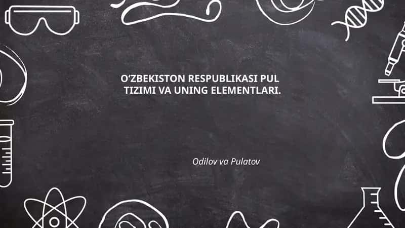 O‘ZBEKISTON RESPUBLIKASI PUL TIZIMI VA UNING ELEMENTLARI