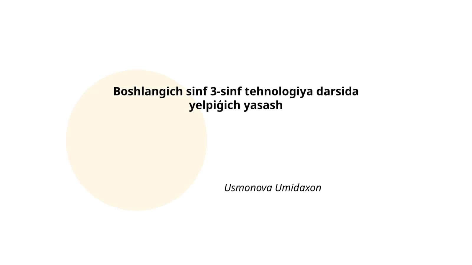Boshlangich sinf 3-sinf tehnologiya darsida yelpiģich yasash