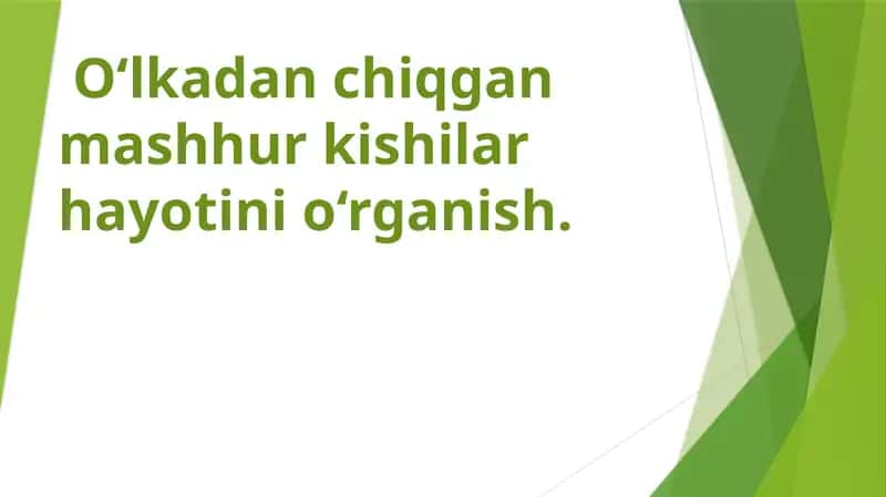 O‘lkadan chiqgan mashhur kishilar hayotini o‘rganish.