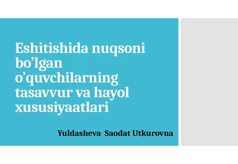 Eshitishidanuqsonibo’lgano’quvchilarningtasavvurvahayolxususiyaatlari