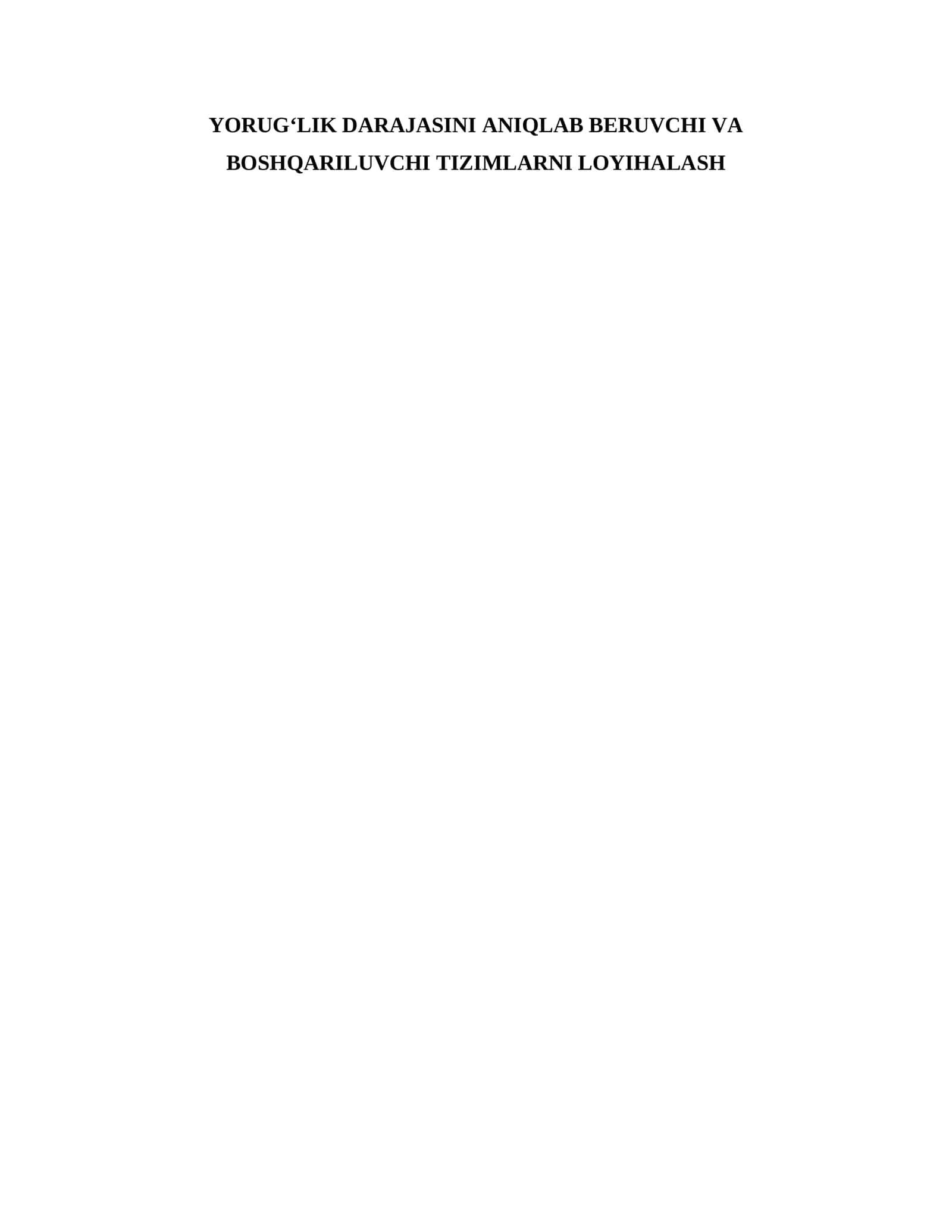 Yorugʻlik darajasini aniqlab beruvchi va boshqariluvchi tizimlarni loyihalash