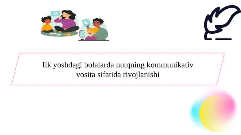 Ilk yoshdagi bolalarda nutqning kommunikativ vosita sifatida rivojlanishi