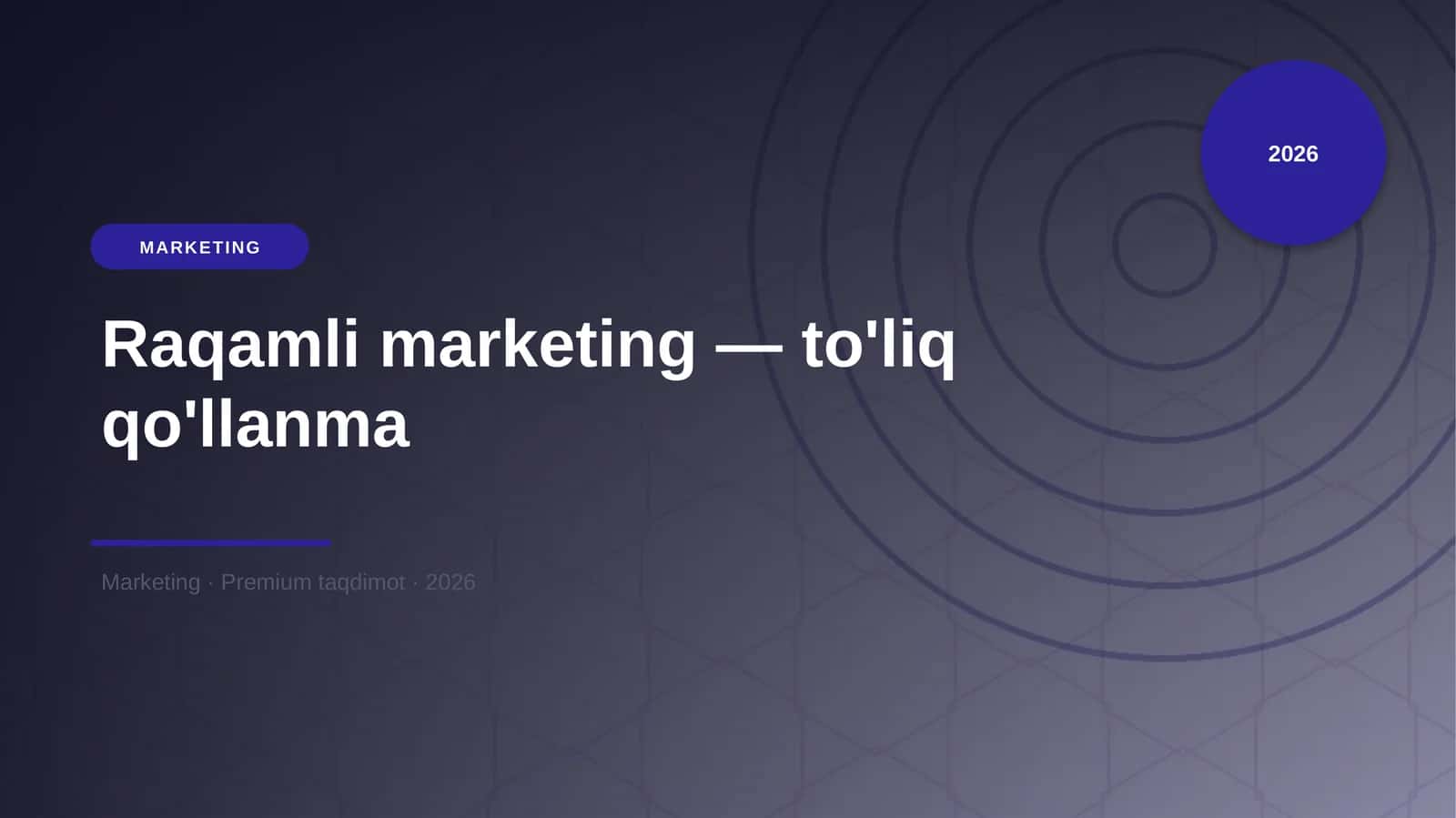 Raqamli marketing — to'liq qo'llanma