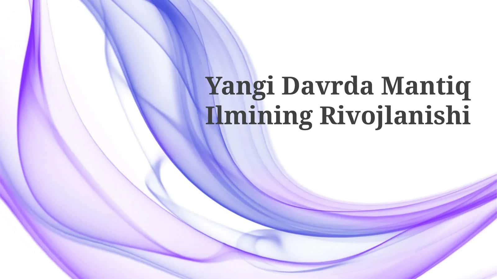 Yangi Davrda Mantiq Ilmining Rivojlanishi