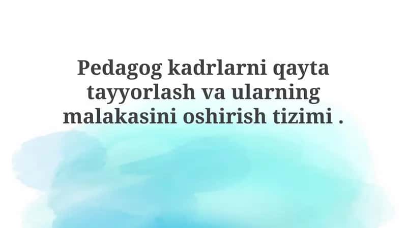 Pedagogkadrlarniqaytatayyorlashvaularningmalakasinioshirishtizimi