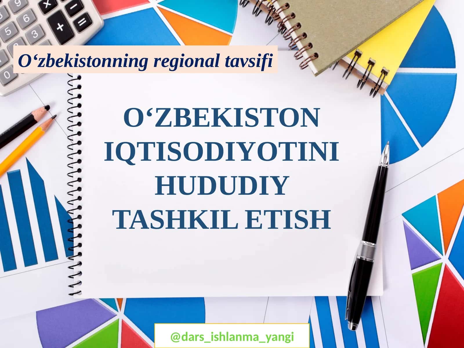 O‘ZBEKISTON IQTISODIYOTINI HUDUDIY TASHKIL ETISH