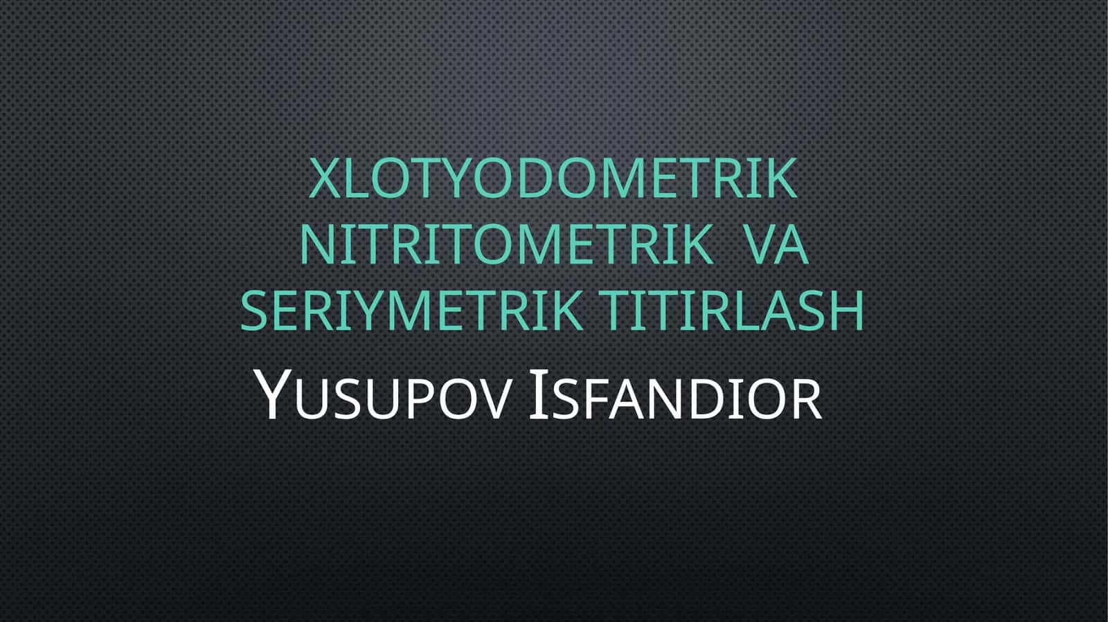 Titrlash (Xlotyodometriknitritometrikvaseriymetriktitirlash)