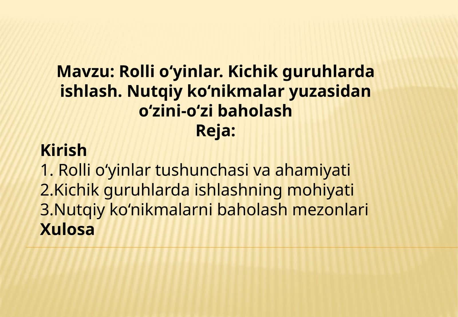 Rolli o‘yinlar. Kichik guruhlarda ishlash. Nutqiy ko‘nikmalar yuzasidan o‘zini-o‘zi baholash