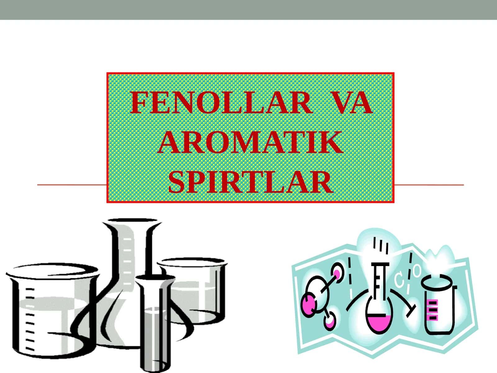 FENOLLARVA AROMATIK SPIRTLAR