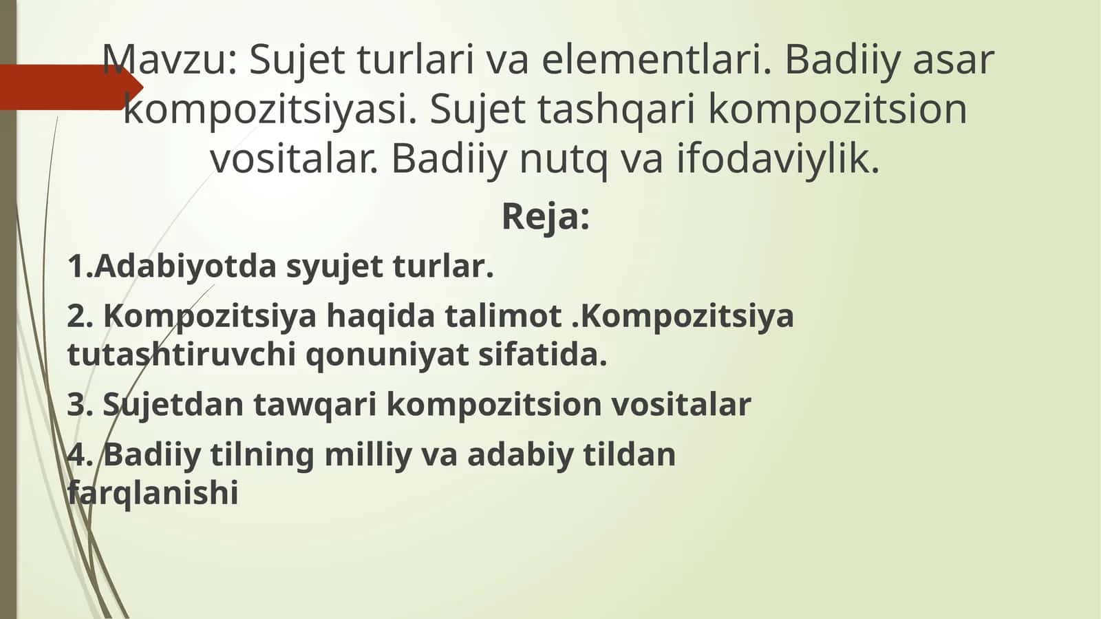Sujet turlari va elementlari. Badiiy asar kompozitsiyasi. Sujet tashqari kompozitsion vositalar. Badiiy nutq va ifodaviylik