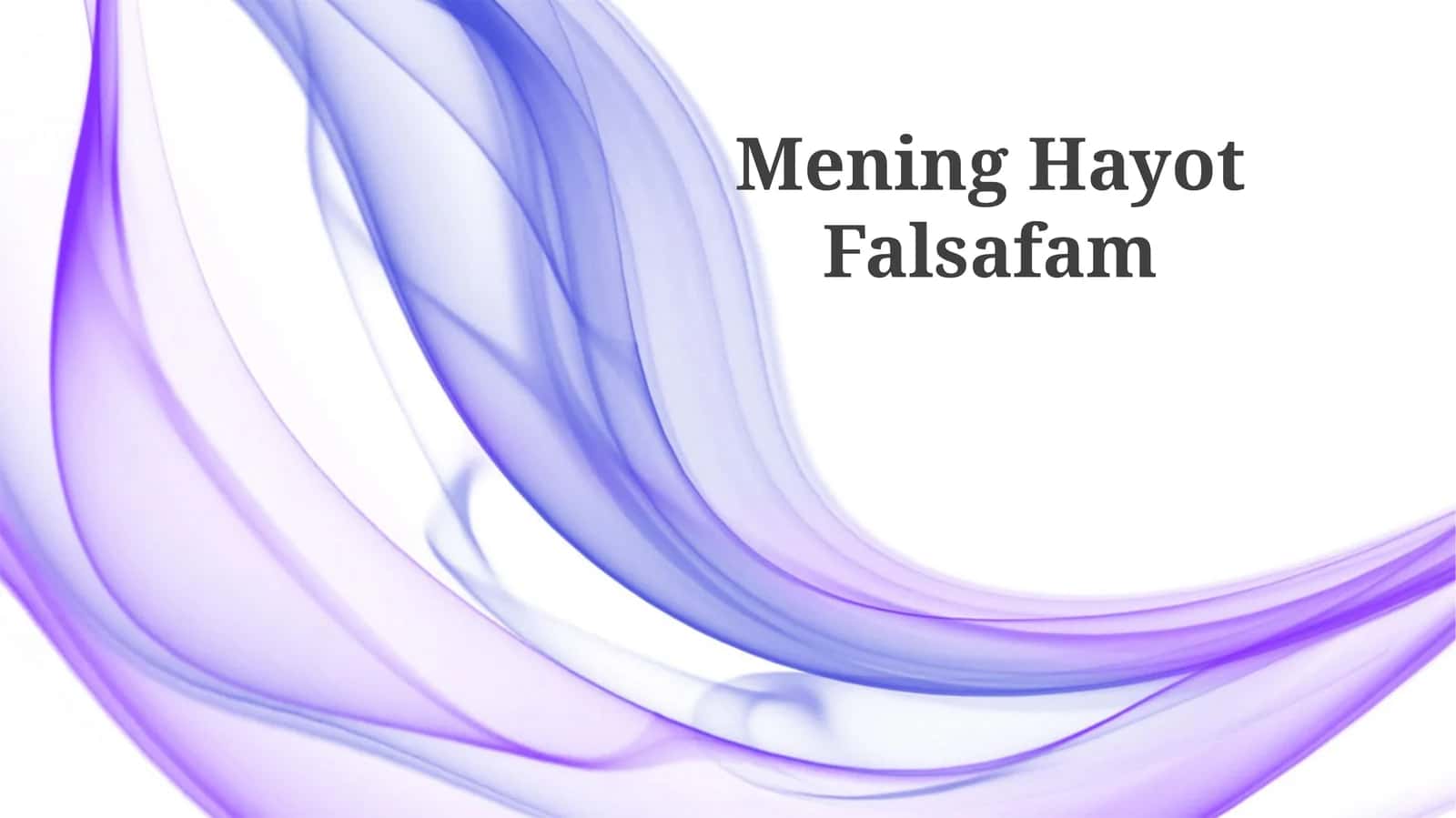 Mening Hayot Falsafam
