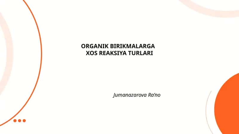 ORGANIK BIRIKMALARGA XOS REAKSIYA TURLARI