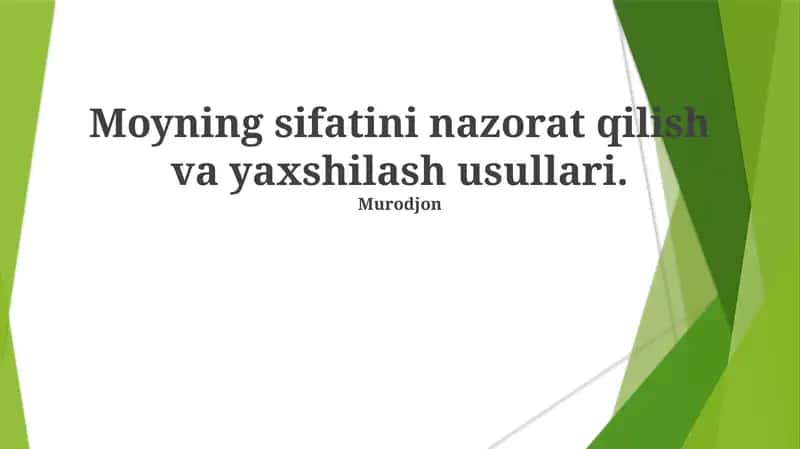Moyning sifatini nazorat qilish va yaxshilash usullari