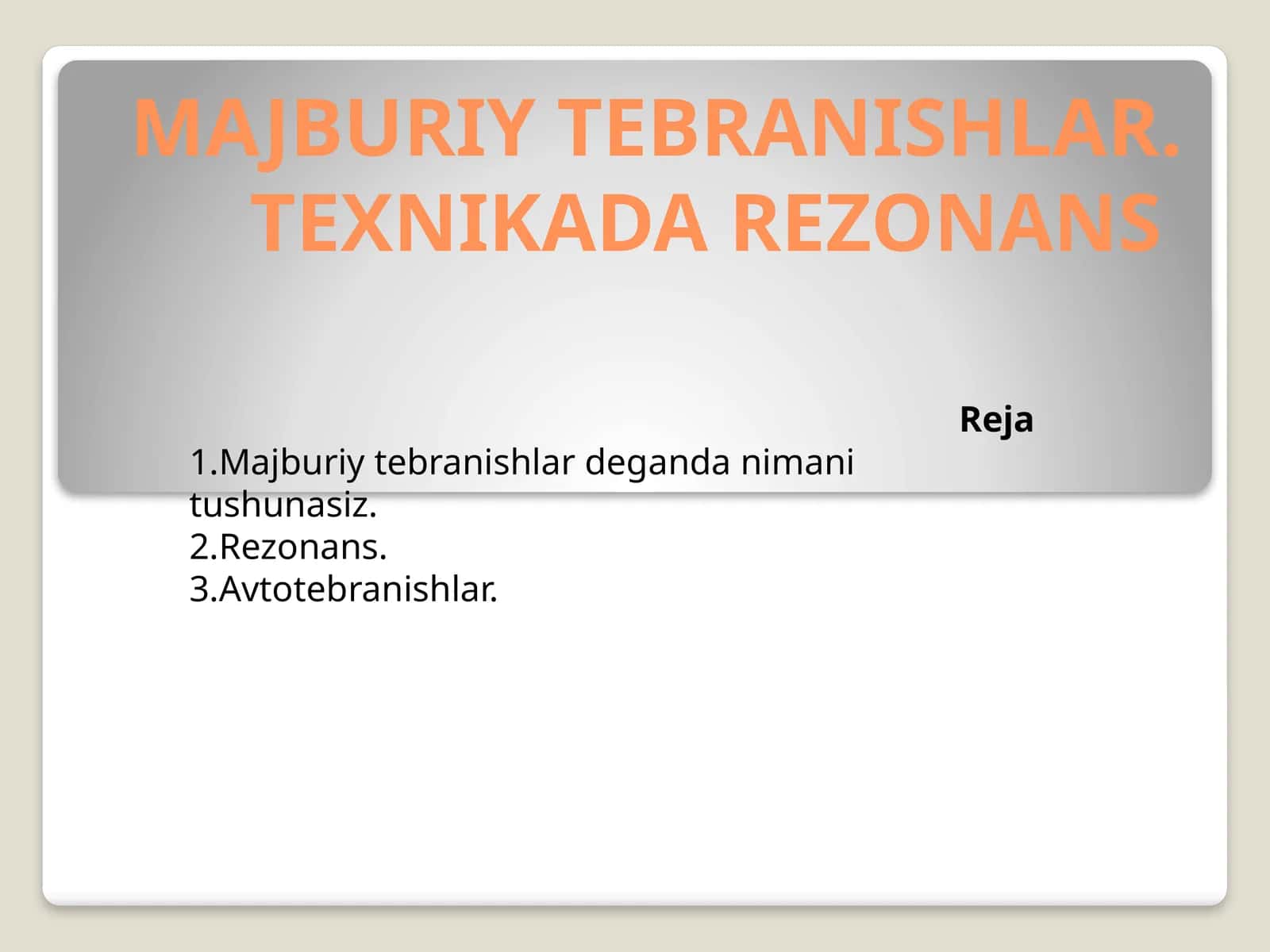 MAJBURIY TEBRANISHLAR. TEXNIKADA REZONANS