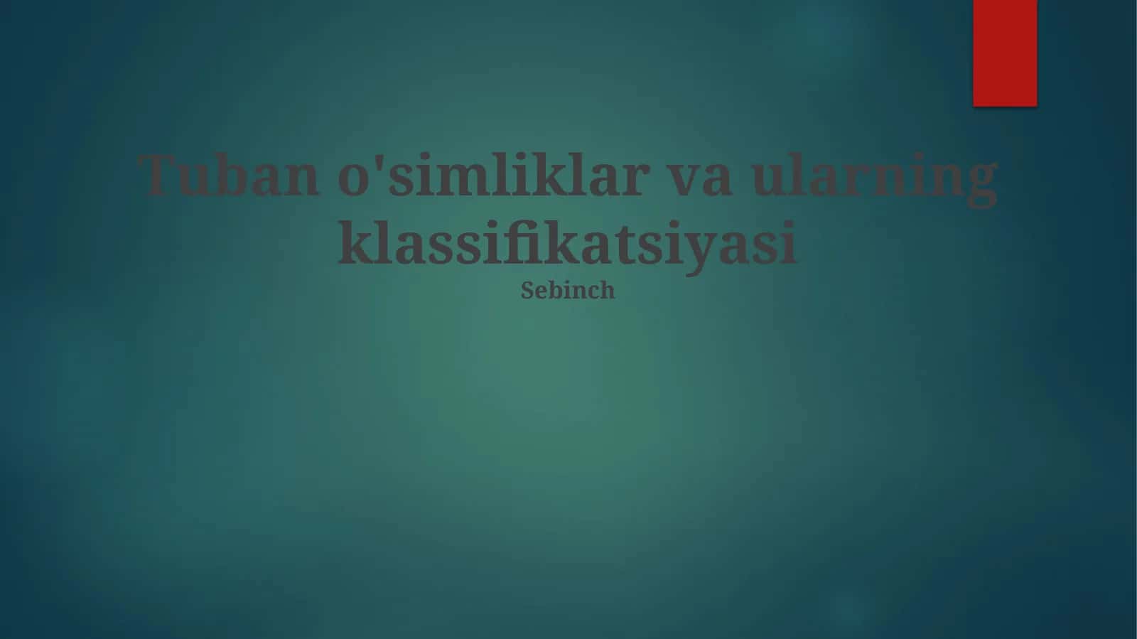 Tuban o'simliklar va ularning klassifikatsiyasi