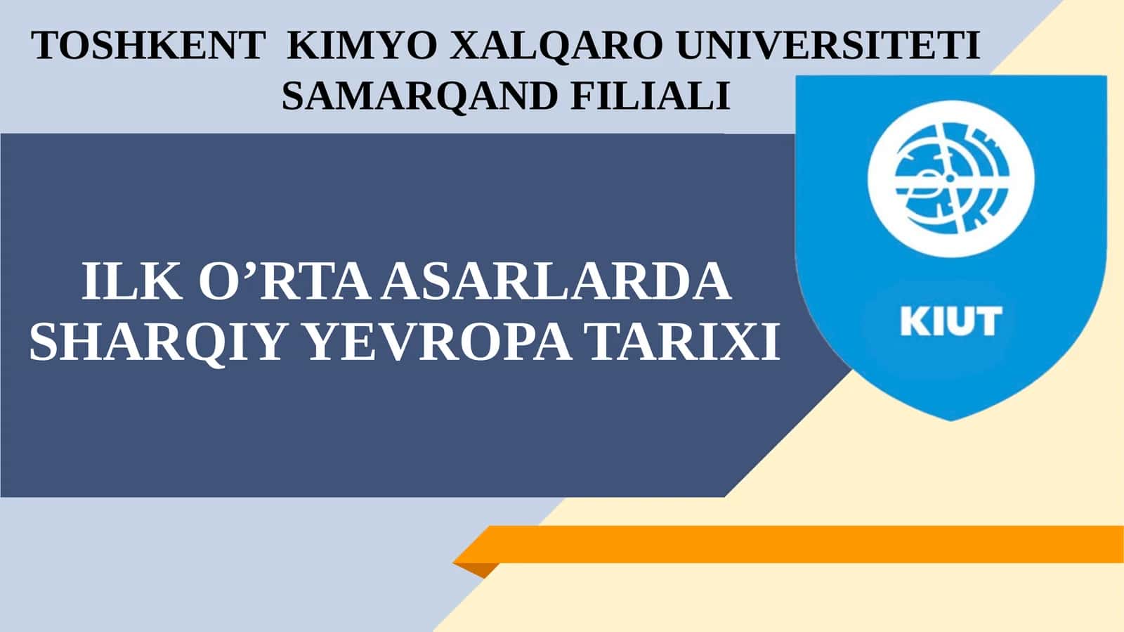 ILK O’RTA ASARLARDA SHARQIY YEVROPA TARIXI