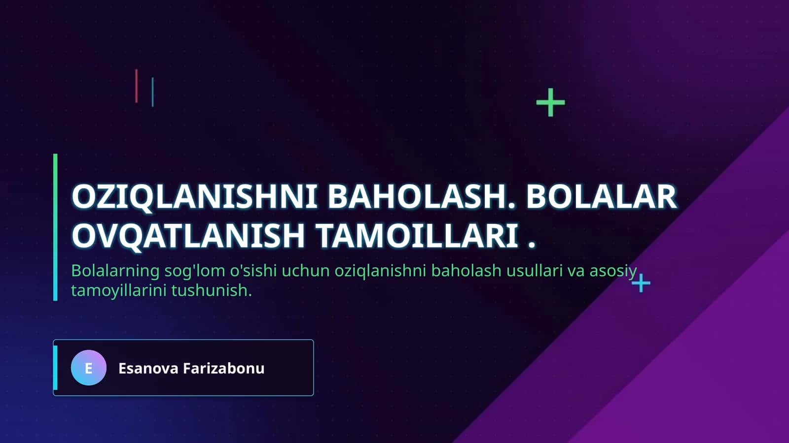 Oziqlanishni baholash. Bolalar ovqatlanish tamoillari .