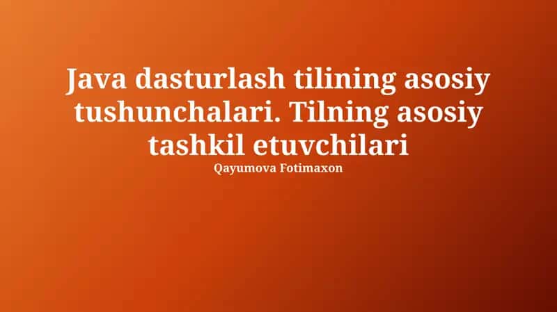 Java dasturlash tilining asosiy tushunchalari