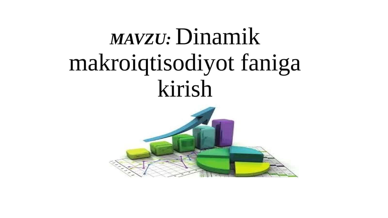 dinamik makroiqtisodiyot faniga kirish