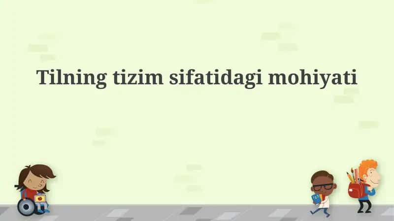 Tilning tizim sifatidagi mohiyati