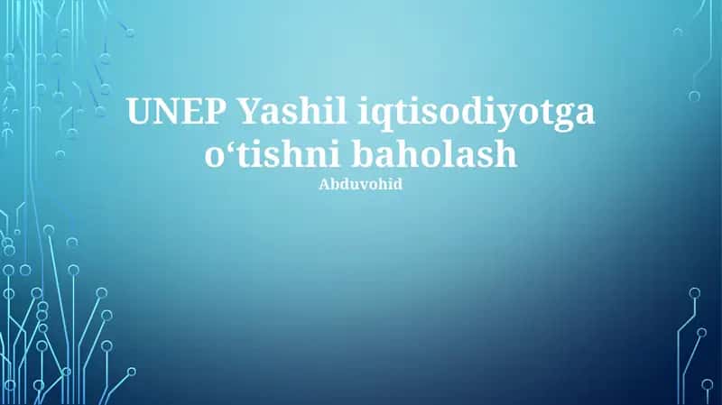 UNEP Yashil iqtisodiyotga oʻtishni baholash