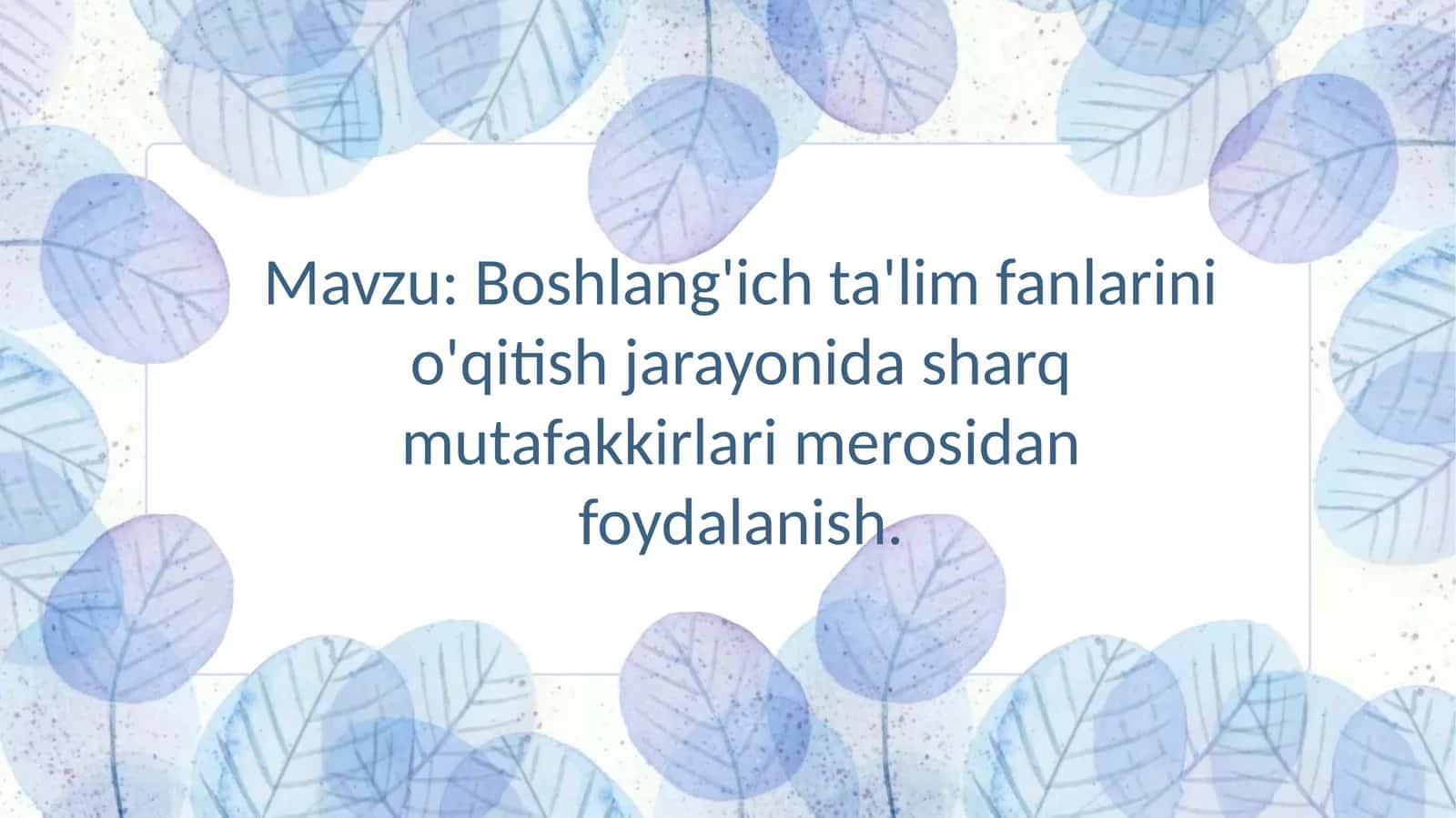 Boshlang'ich ta'lim fanlarini o'qitish jarayonida sharq mutafakkirlari merosidan foydalanish