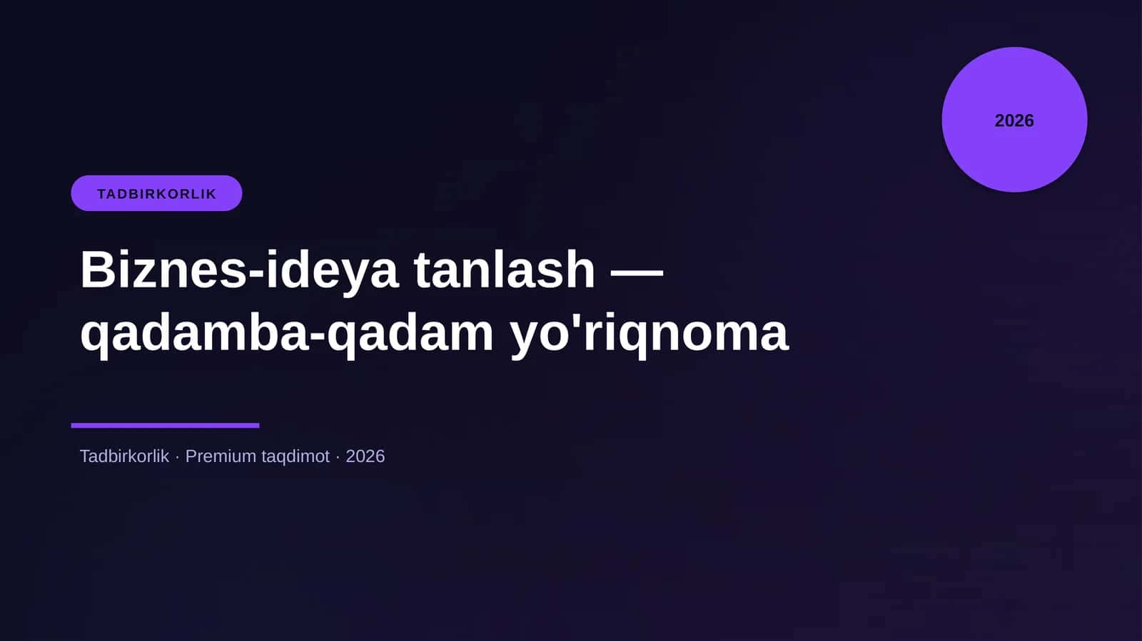 Biznes-ideya tanlash — qadamba-qadam yo'riqnoma