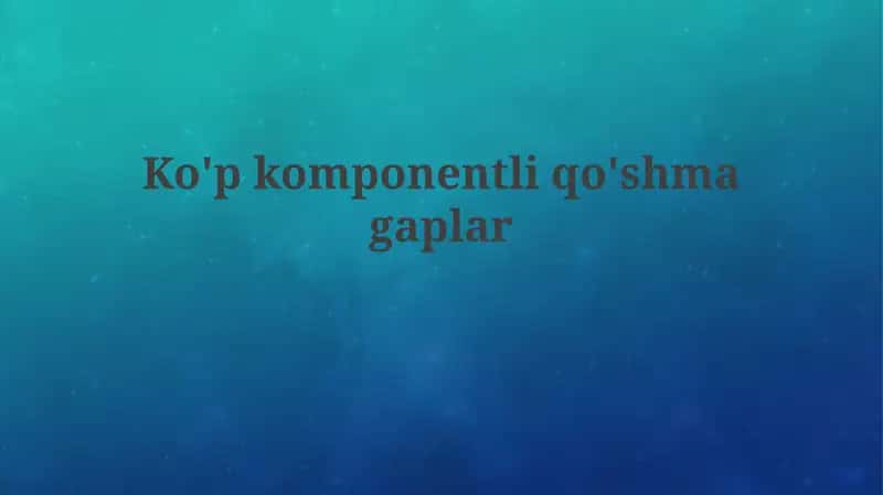 Ko'pkomponentliq o'shmagaplar