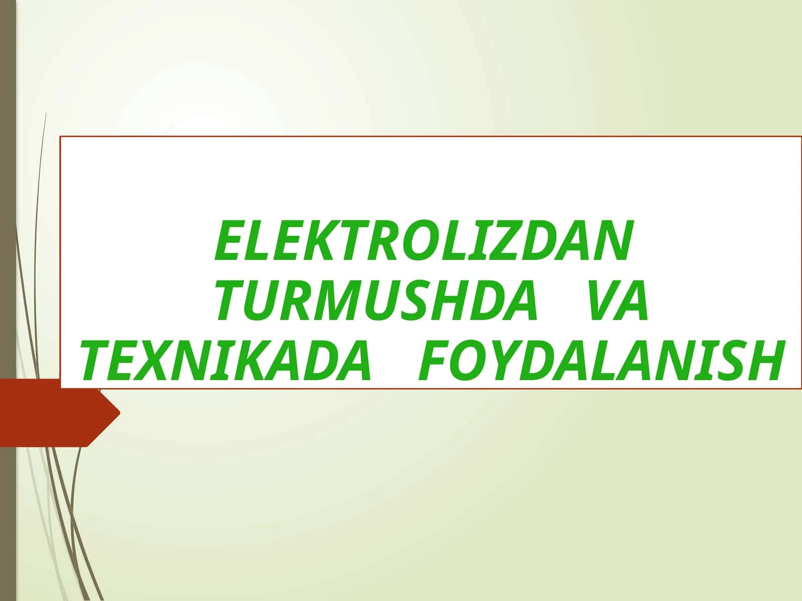 ELEKTROLIZDAN TURMUSHDA VA TEXNIKADA FOYDALANISH SINF O’QUVCHILARINING JOYLASHISHI
