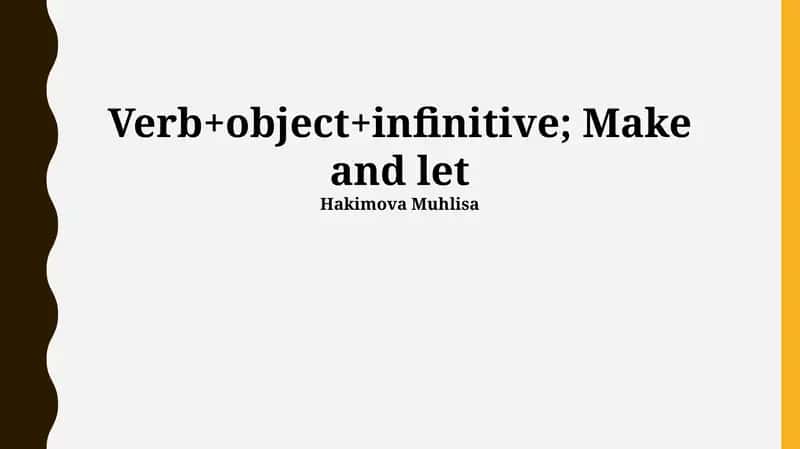 Verb+object+infinitive; Make and Let