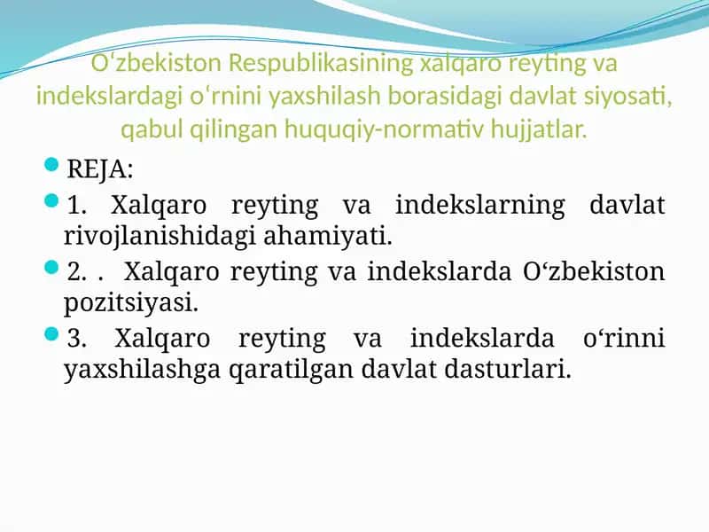 O‘zbekiston Respublikasining xalqaro reyting va indekslardagi o‘rnini yaxshilash borasidagi davlat siyosati, qabul qilingan huquqiy-normativ hujjatlar