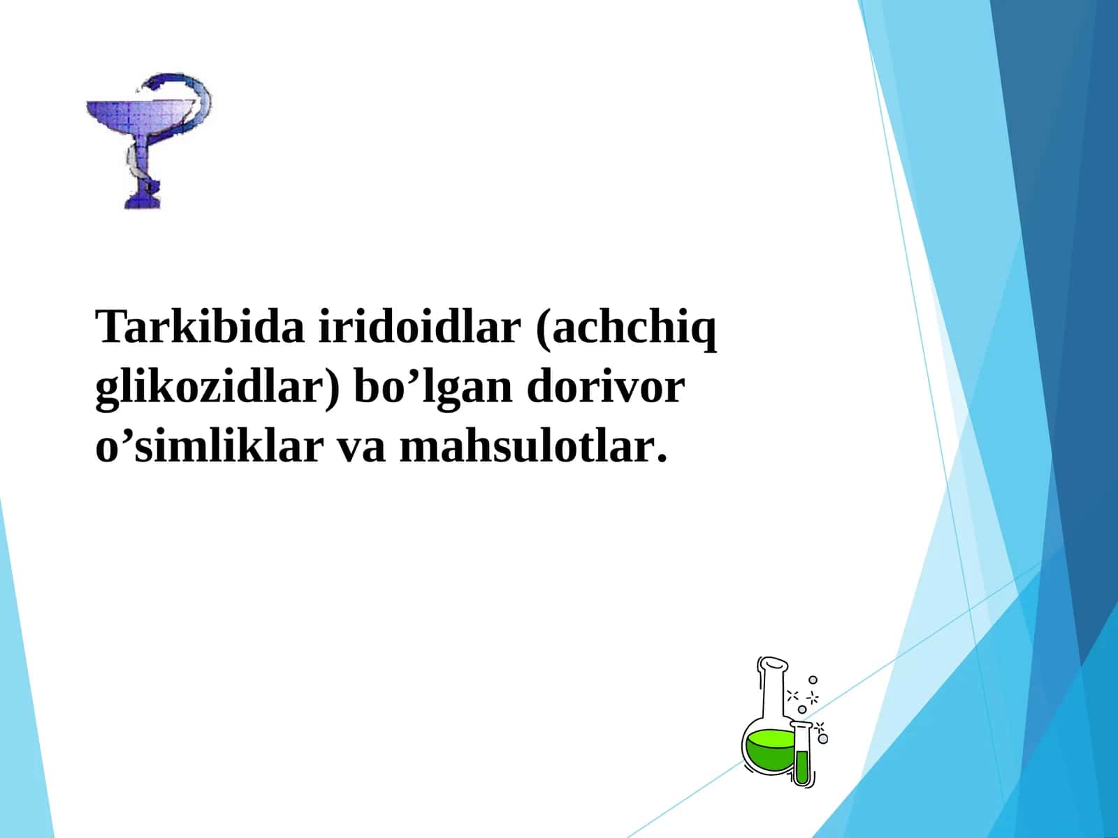 Tarkibida iridoidlar(achchiq glikozidlar) bo’lgan dorivor o’simliklar va mahsulotlar
