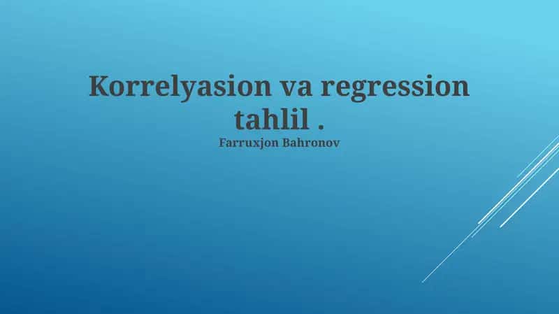 Korrelyasion va regression tahlil