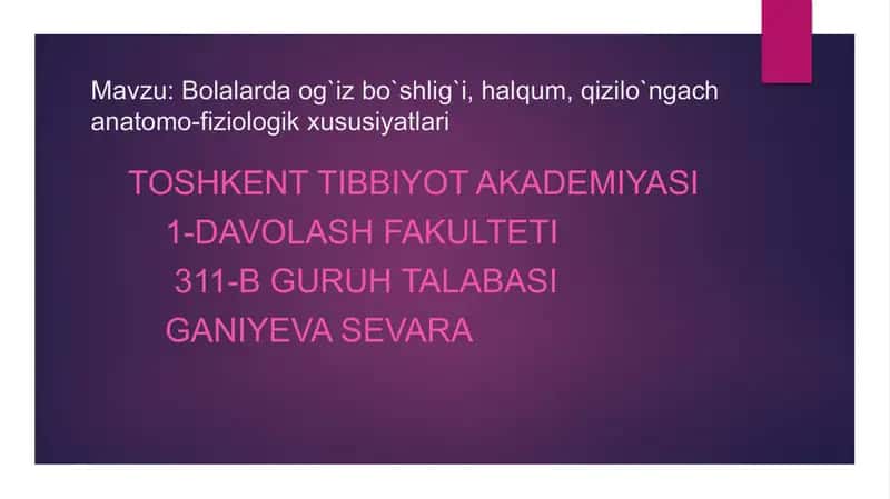 Og'iz bo'shlig'i, halqum va qizilong'ach anatomo-fiziologik xususiyatlari