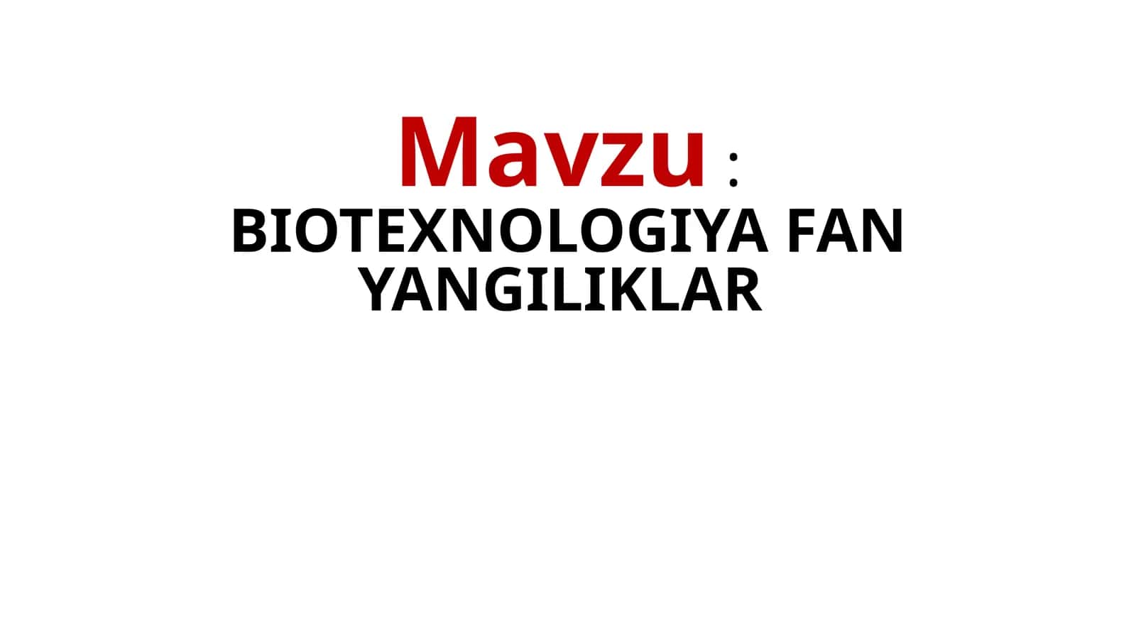 BIOTEXNOLOGIYA VA FAN YANGILIKLAR