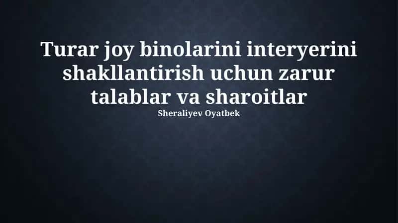 Turar joy binolarini interyerini shakllantirish uchun zarur talablar va sharoitlar