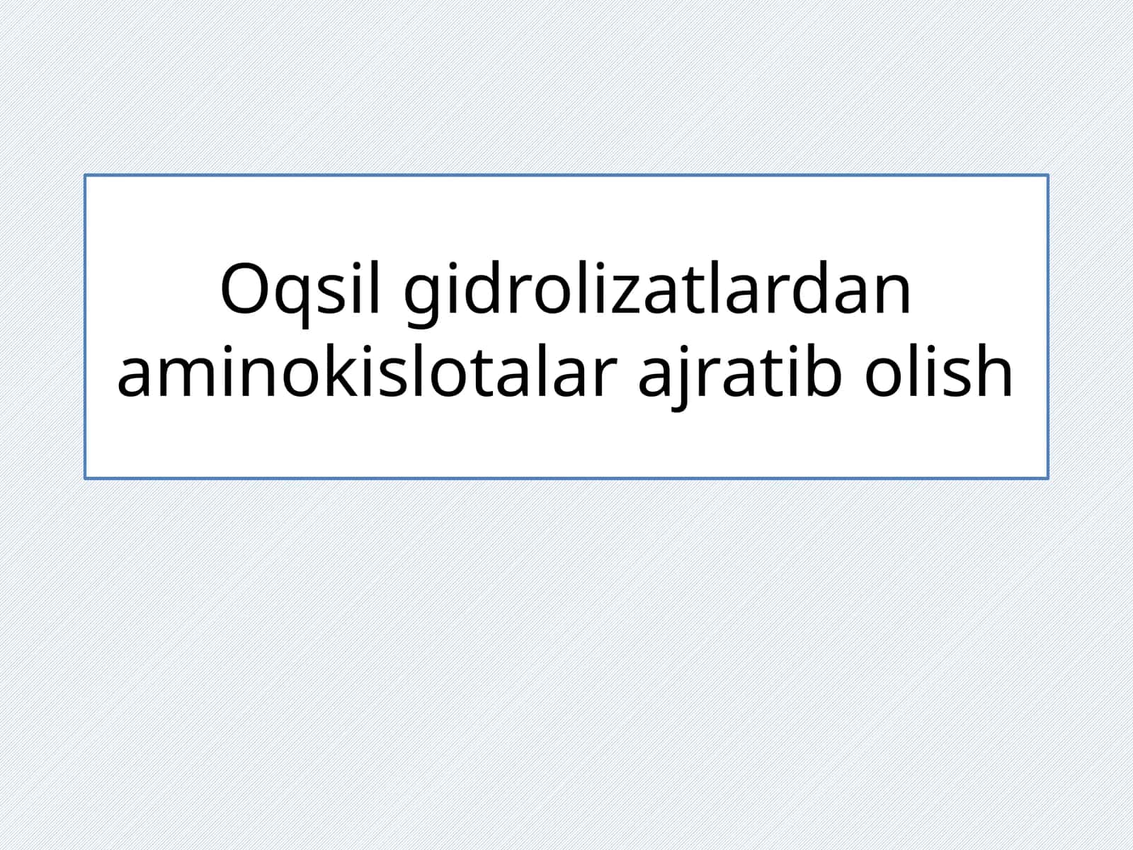 Oqsil gidrolizatlaridan aminokislotalarni ajratib olish