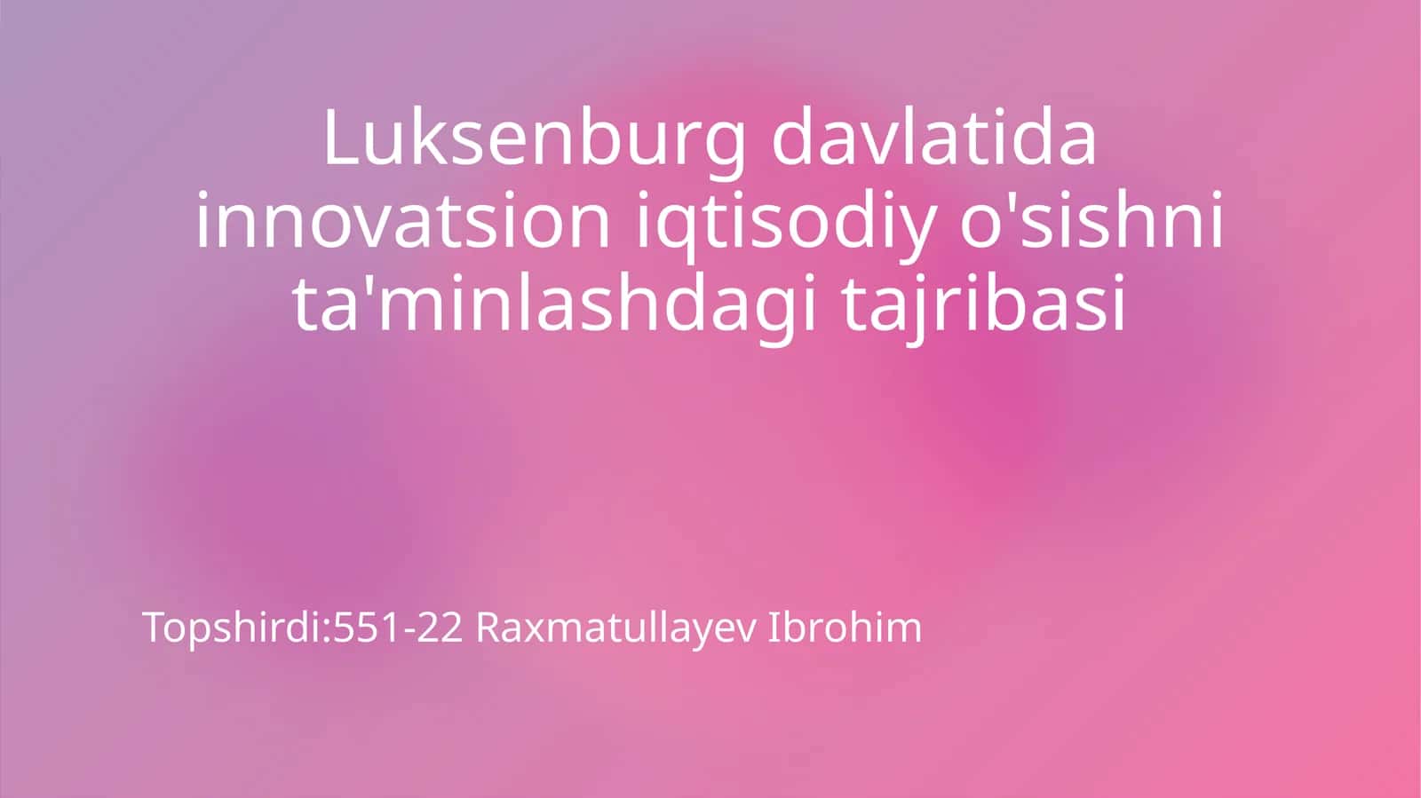 Luksenburg davlatida innovatsion iqtisodiy o'sishni ta'minlashdagi tajribasi