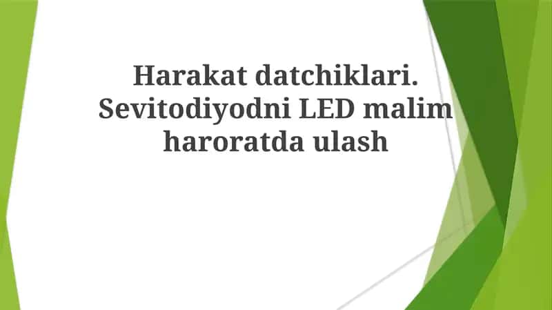 Harakatdatchiklari.SevitodiyodniLEDmalimharoratdaulash