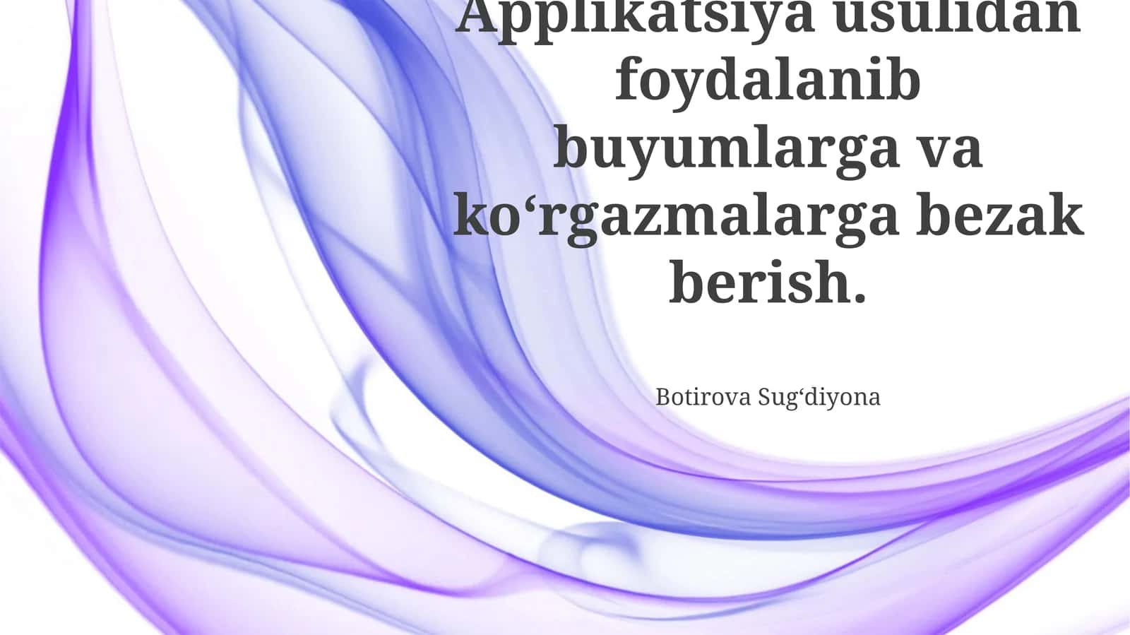 Mavzu: Applikatsiya: Ta'rif, Mohiyat va Materiallar