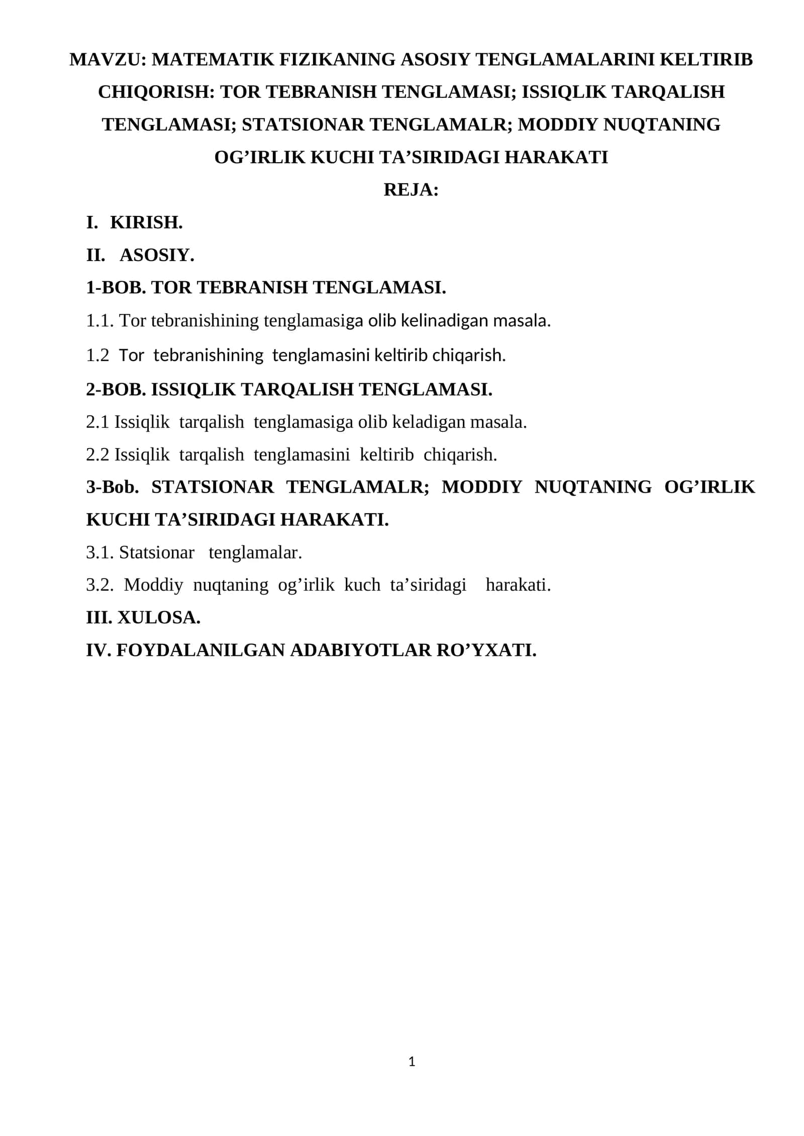 MATEMATIK FIZIKANING ASOSIY TENGLAMALARINI KELTIRIB CHIQORISH: TOR TEBRANISH TENGLAMASI; ISSIQLIK TARQALISH TENGLAMASI; STATSIONAR TENGLAMALR; MODDIY NUQTANING OG’IRLIK KUCHI TA’SIRIDAGI HARAKATI
