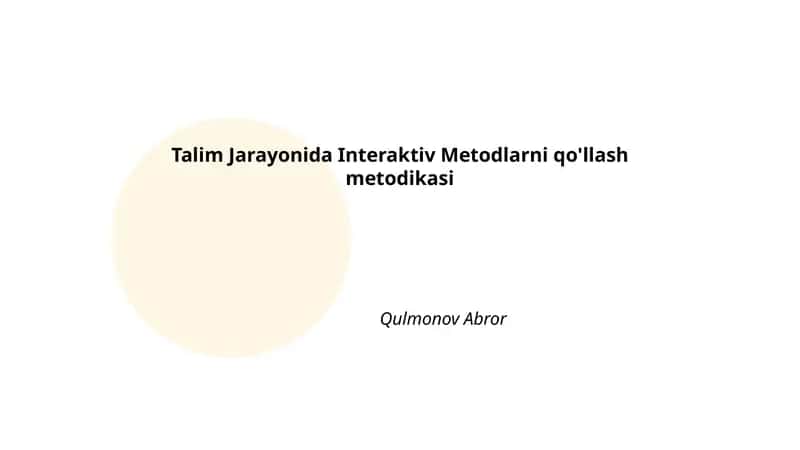 Talim Jarayonida Interaktiv Metodlarni qo'llash metodikasi