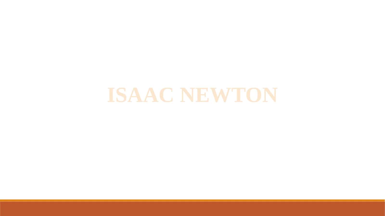 ISAAC NEWTON