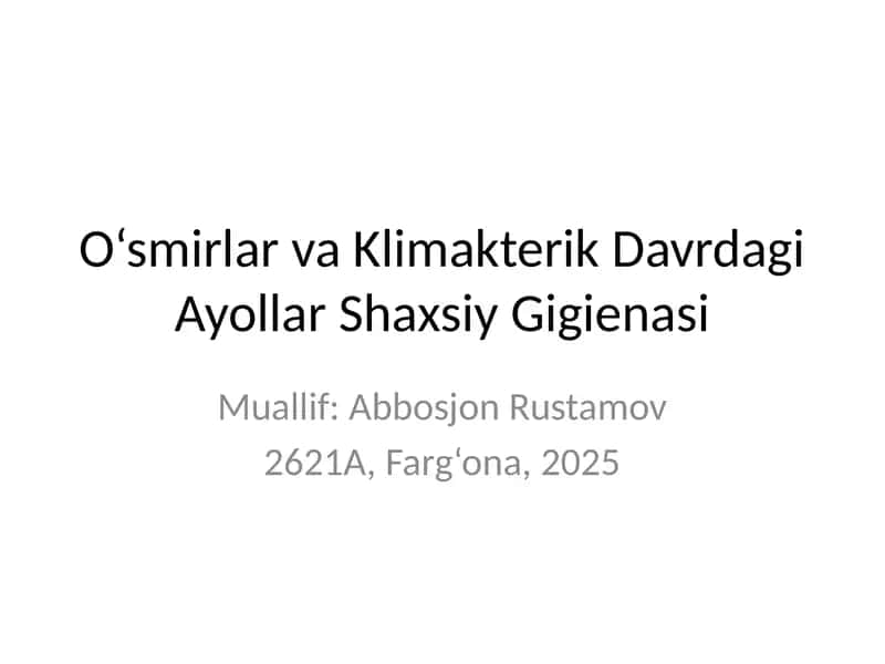 O‘smirlar va Klimakterik Davrdagi Ayollar Shaxsiy Gigienasi