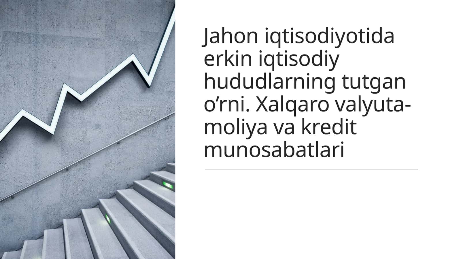 Jahoniqtisodiyotida erkiniqtisodiy hududlarning tutgan o’rni. Xalqaro valyuta-moliya va kredit munosabatlari