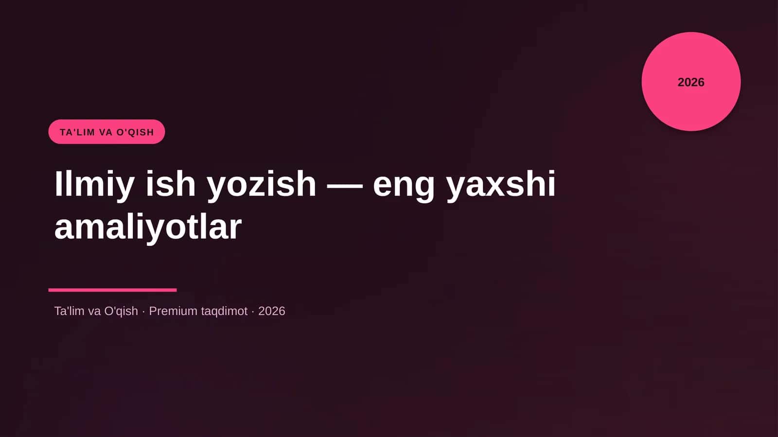 Ilmiy ish yozish — eng yaxshi amaliyotlar