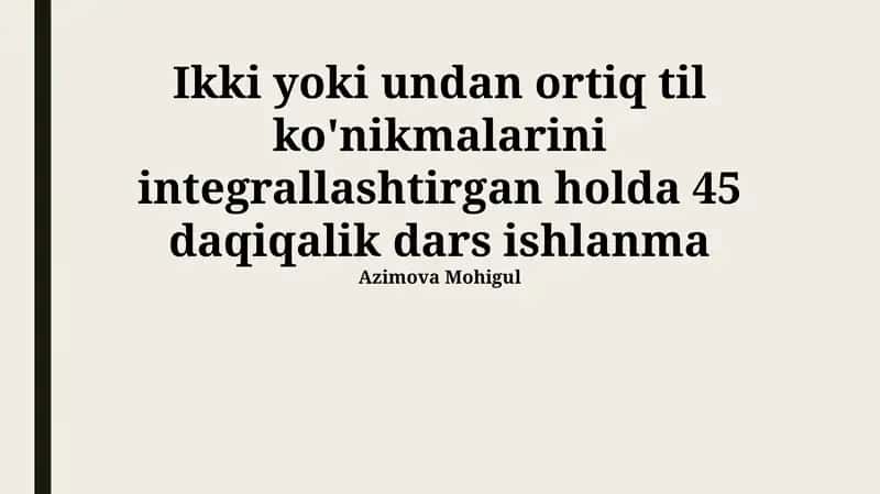 Ikki yoki undan ortiq til ko'nikmalarini integrallashtirgan holda 45 daqiqalik dars ishlanma
