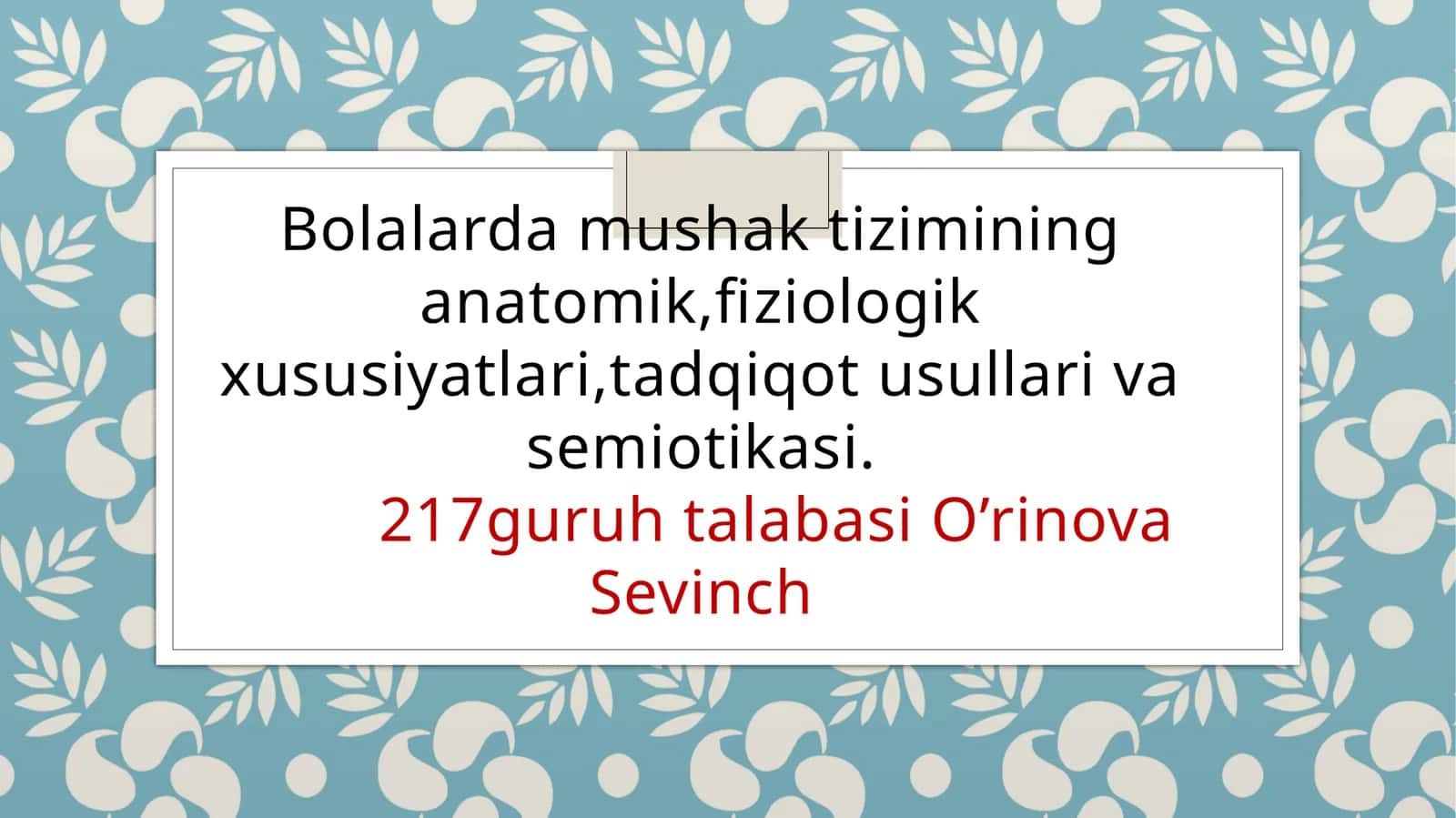 Bolalarda mushak tizimining anatomik,fiziologik xususiyatlari,tadqiqot usullari va semiotikasi