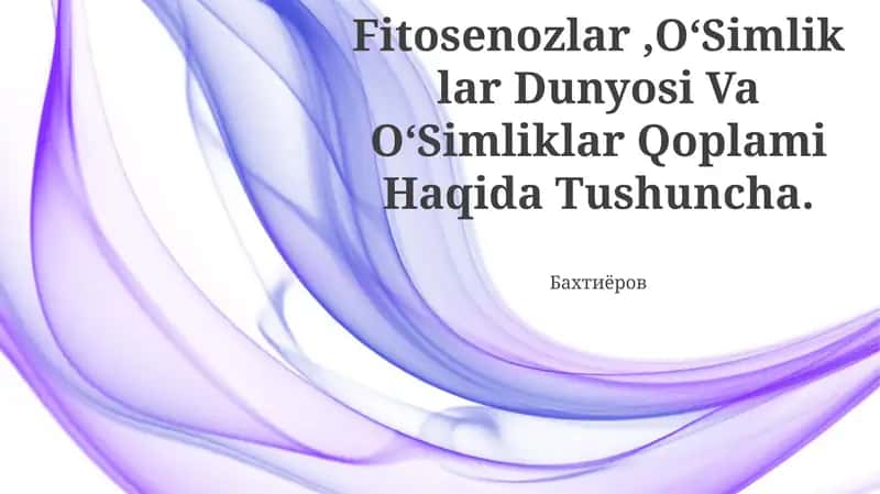 Fitosenozlar,OʻSimliklar Dunyosi Va OʻSimliklar Qoplami Haqida Tushuncha