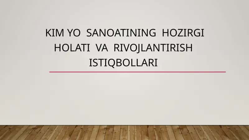 Kimyosanoatining hozirogi holati va rivojlantirish istiqbollari
